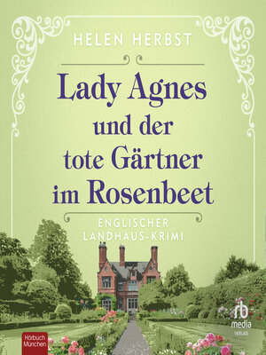 cover image of Lady Agnes und der tote Gärtner im Rosenbeet